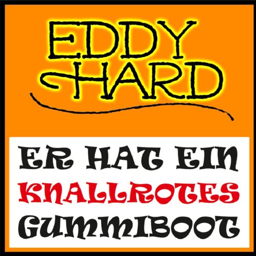 Eddy Hard Er hat ein knallrotes Gummiboot (Club Mix)